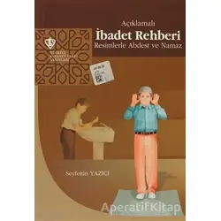 Açıklamalı İbadet Rehberi - Seyfettin Yazıcı - Türkiye Diyanet Vakfı Yayınları
