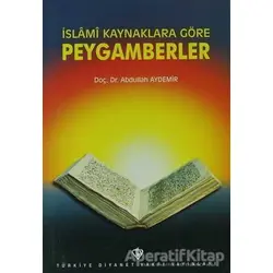 İslami Kaynaklara Göre Peygamberler - Abdullah Aydemir - Türkiye Diyanet Vakfı Yayınları