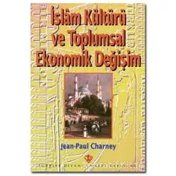 İslam Kültürü ve Toplumsal Ekonomik Değişim - Jean-Paul Charney - Türkiye Diyanet Vakfı Yayınları