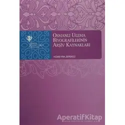 Osmanlı Ulema Biyografilerinin Arşiv Kaynakları - Hümeyra Zerdeci - Türkiye Diyanet Vakfı Yayınları