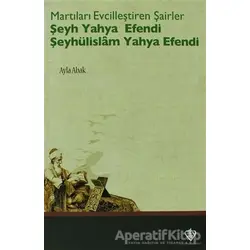 Martıları Evcilleştiren Şairler: Şeyh Yahya Efendi Şeyhülislam Yahya Efendi