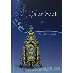 Çalar Saat - 1 - A. Ragıp Akyavaş - Türkiye Diyanet Vakfı Yayınları
