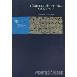 Türk Edebiyatında Münacat - Abdulhakim Koçin - Türkiye Diyanet Vakfı Yayınları