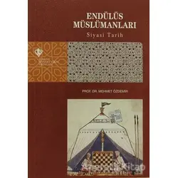 Endülüs Müslümanları - Siyasi Tarih - Mehmet Özdemir - Türkiye Diyanet Vakfı Yayınları
