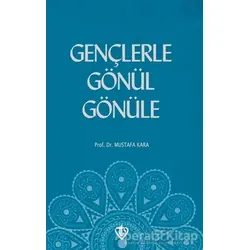 Gençlerle Gönül Gönüle - Mustafa Kara - Türkiye Diyanet Vakfı Yayınları