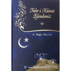 Fahri Kainat Efendimiz 2 - A. Ragıp Akyavaş - Türkiye Diyanet Vakfı Yayınları