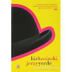Bir Yerde - Jerzy Kosinski - E Yayınları