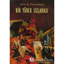 Bir Yürek Sızlaması - Vasco Pratolini - E Yayınları