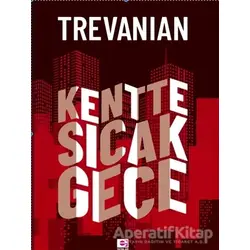 Kentte Sıcak Gece - Trevanian (Rodney William Whitaker) - E Yayınları