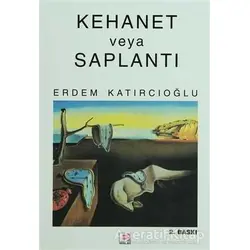 Kehanet veya Saplantı - Erdem Katırcıoğlu - E Yayınları