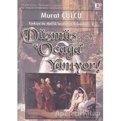 Düşmüş Ocağa Yanıyor - Murat Çulcu - E Yayınları