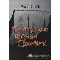 Derin Suçun Küresel Otoritesi - Murat Çulcu - E Yayınları