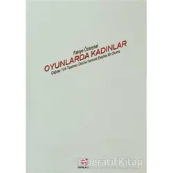 Oyunlarda Kadınlar - Fakiye Özsoysal - E Yayınları