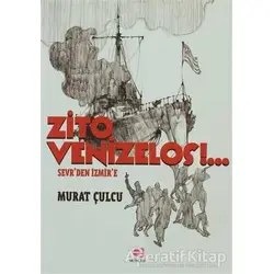 Zito Venizelos!.. - Murat Çulcu - E Yayınları