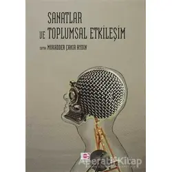 Sanatlar ve Toplumsal Etkileşim - Kolektif - E Yayınları