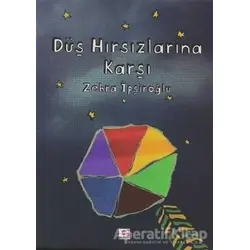 Düş Hırsızlarına Karşı - Zehra İpşiroğlu - E Yayınları