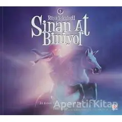 Sinan At Biniyor - Rüya Yolculuğu 3 - Kolektif - E Yayınları
