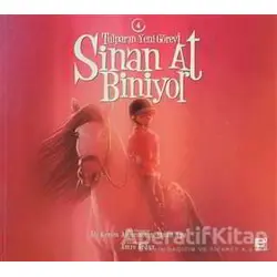 Sinan At Biniyor - Tulpar’ın Yeni Görevi / 4 - Kolektif - E Yayınları