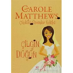 Çılgın Düğün - Carole Matthews - E Yayınları
