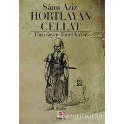 Hortlayan Cellat - Sami Aziz - E Yayınları