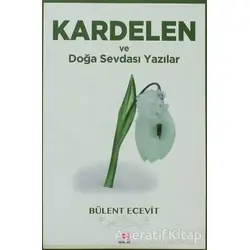 Kardelen ve Doğa Sevdası Yazılar - Bülent Ecevit - E Yayınları