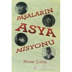 Paşaların Asya Misyonu - Murat Çulcu - E Yayınları