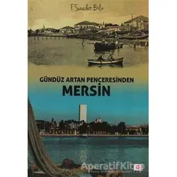 Gündüz Artan Penceresinden Mersin - F. Saadet Bilir - E Yayınları