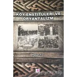 Köy Enstitüleri ve Oryantalizm - Hasan Tin - E Yayınları