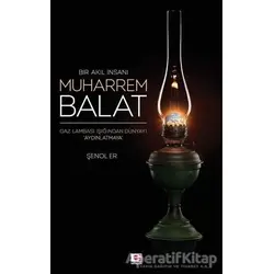 Bir Akıl İnsanı Muharrem Balat - Şenol Er - E Yayınları