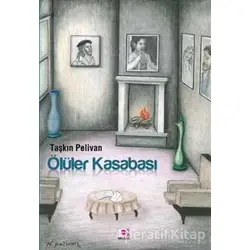 Ölüler Kasabası - Taşkın Pelivan - E Yayınları