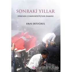 Sonraki Yıllar - Erol Ertuğrul - E Yayınları
