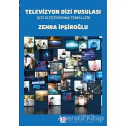 Televizyon Dizi Pusulası - Zehra İpşiroğlu - E Yayınları
