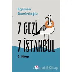 7 Gezi 7 İstanbul 2. Kitap - Egemen Demircioğlu - E Yayınları