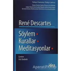 Söylem - Kurallar - Meditasyonlar - Rene Descartes - İdea Yayınevi