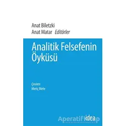 Analitik Felsefenin Öyküsü - Anat Biletzki - İdea Yayınevi