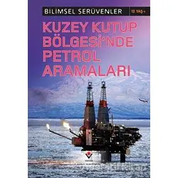 Bilimsel Serüvenler - Kuzey Kutup Bölgesinde Petrol Aramaları - Eve Hartman - TÜBİTAK Yayınları