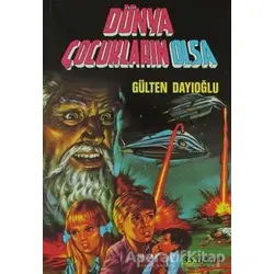 Dünya Çocukların Olsa - Gülten Dayıoğlu - Altın Kitaplar