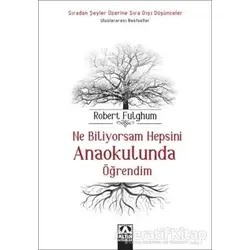 Ne Biliyorsam Hepsini Anaokulunda Öğrendim - Robert Fulghum - Altın Kitaplar
