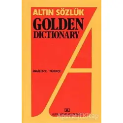 Altın Sözlük Golden Dictionary İngilizce - Türkçe - Gülderen Yenal - Altın Kitaplar