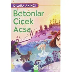 Betonlar Çiçek Açsa - Dilara Akıncı - Altın Kitaplar