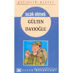 Sıcak Ekmek - Gülten Dayıoğlu - Altın Kitaplar