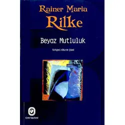 Beyaz Mutluluk - Rainer Maria Rilke - Cem Yayınevi