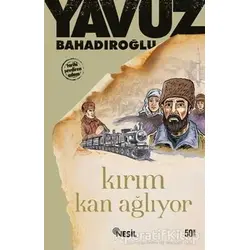 Kırım Kan Ağlıyor - Yavuz Bahadıroğlu - Nesil Yayınları