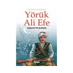 Ege’nin Kurtuluş Destanı Yörük Ali Efe Cilt: 3 - Sabahattin Burhan - Nesil Yayınları