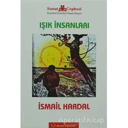 Işık İnsanları - İsmail Hardal - Sorun Yayınları