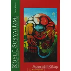 Köylü Sosyalizmi - İsmail Hardal - Sorun Yayınları