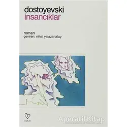 İnsancıklar - Fyodor Mihayloviç Dostoyevski - Varlık Yayınları