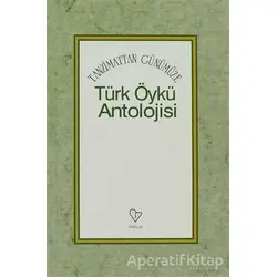 Tanzimattan Günümüze Türk Öykü Antolojisi - Yaşar Nabi Nayır - Varlık Yayınları