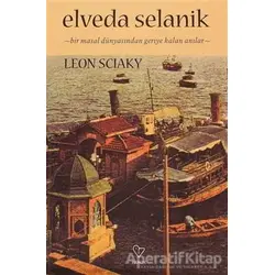 Elveda Selanik - Leon Sciaky - Varlık Yayınları