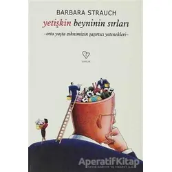Yetişkin Beyninin Sırları - Barbara Strauch - Varlık Yayınları
